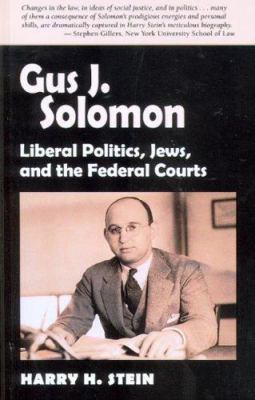 Gus J. Solomon: Liberal Politics, Jews, and the... 0875952984 Book Cover