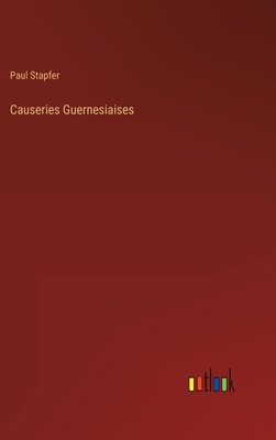 Causeries Guernesiaises [French] 3368205951 Book Cover