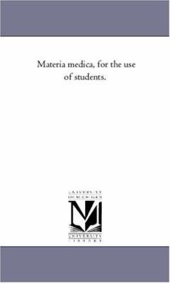 Materia Medica, For the Use of Students. 1425554083 Book Cover