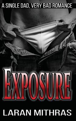 Exposure: A Single Dad, Very Bad Romace 1976573912 Book Cover