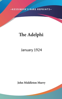 The Adelphi: January 1924 0548075808 Book Cover