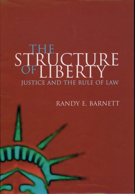 The Structure of Liberty: Justice and the Rule ... 0198297297 Book Cover