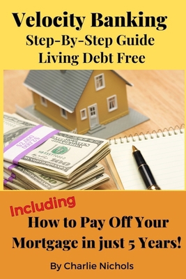 Velocity Banking: Step-by-Step Guide Living Deb... 1088281567 Book Cover