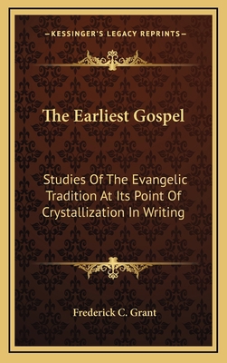 The Earliest Gospel: Studies of the Evangelic T... 1163447684 Book Cover