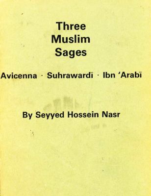 Three Muslim Sages: Avicenna, Suhrawardi, Ibn '... 0882065009 Book Cover