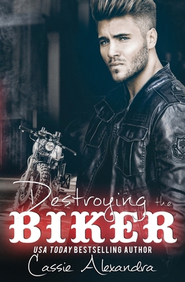 Destroying the Biker 1087808669 Book Cover