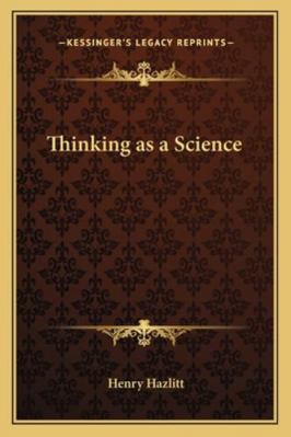 Thinking as a Science 1162800623 Book Cover
