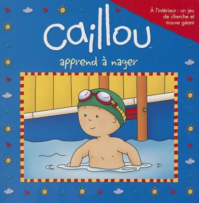 Caillou apprend à nager [French] 2897180358 Book Cover