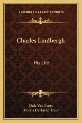Charles Lindbergh: His Life 116275740X Book Cover