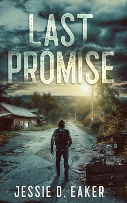 Last Promise: A Post-Apocalyptic Survival Thriller B0F8N4QKDG Book Cover
