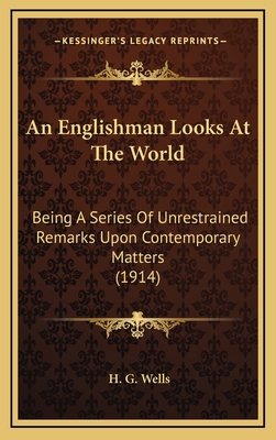 An Englishman Looks at the World: Being a Serie... 116437821X Book Cover