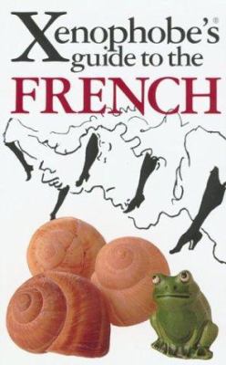 The Xenophobe's Guide to the French 1902825284 Book Cover