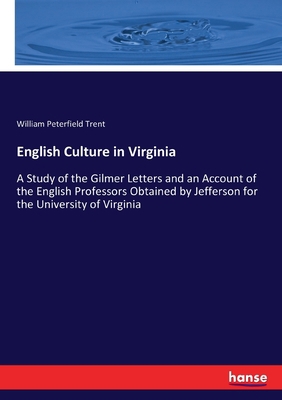 English Culture in Virginia: A Study of the Gil... 3337817432 Book Cover