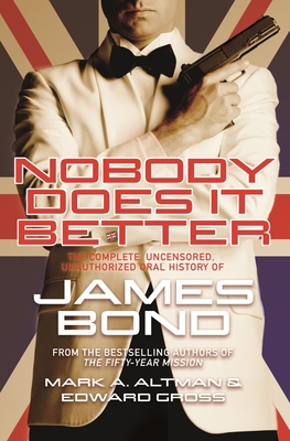 Nobody Does It Better: The Complete, Uncensored... 1250300959 Book Cover