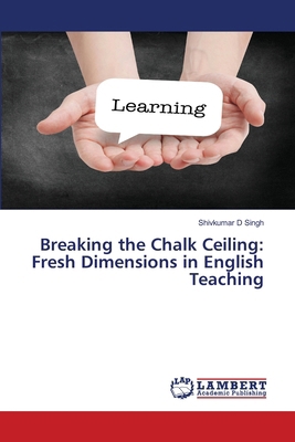 Breaking the Chalk Ceiling: Fresh Dimensions in... 6208456754 Book Cover