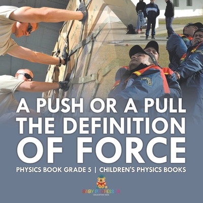 A Push or A Pull - The Definition of Force - Ph... B0DKJ342JQ Book Cover