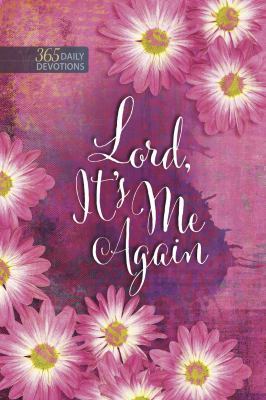 Lord It's Me Again: 365 Daily Devotions 1424551528 Book Cover