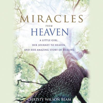 Miracles from Heaven: A Little Girl, Her Journe... 1478966173 Book Cover