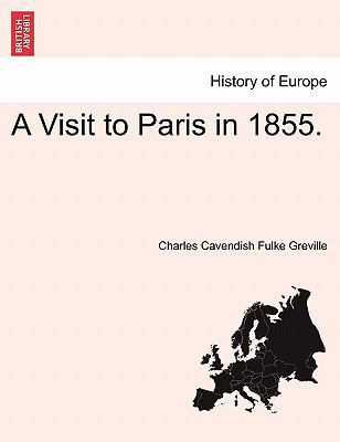 A Visit to Paris in 1855. 1241322554 Book Cover