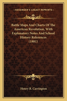 Battle Maps And Charts Of The American Revoluti... 116396140X Book Cover