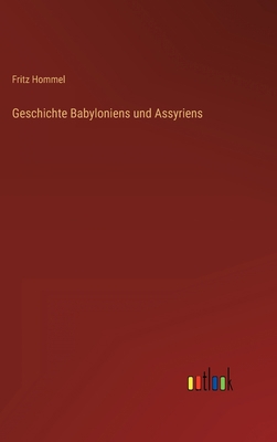 Geschichte Babyloniens und Assyriens [German] 3368421417 Book Cover