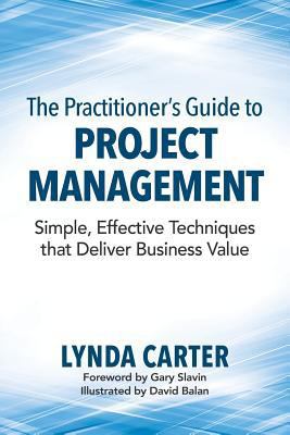The Practitioner's Guide to Project Management:... 0990354911 Book Cover