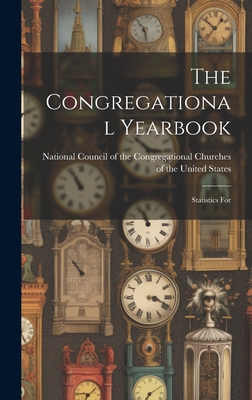 The Congregational Yearbook: Statistics For 1020427299 Book Cover