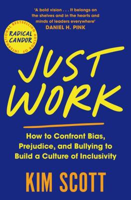 Just Work: How to Confront Bias, Prejudice and ... 1529063612 Book Cover