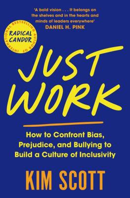 Just Work: How to Confront Bias, Prejudice and ...            Book Cover