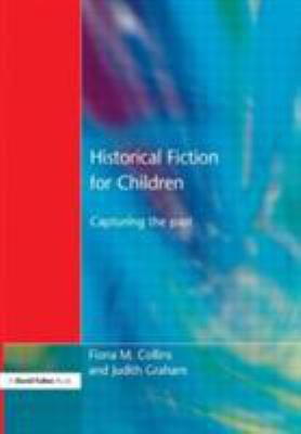Historical Fiction for Children: Capturing the ... 1853467685 Book Cover