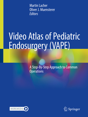Video Atlas of Pediatric Endosurgery (Vape): A ... 3030580458 Book Cover