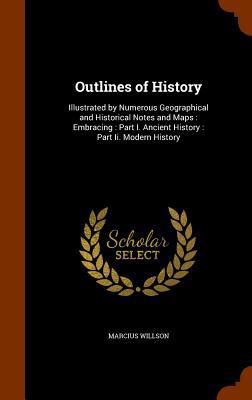 Outlines of History: Illustrated by Numerous Ge... 1345446195 Book Cover