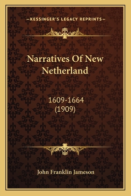 Narratives Of New Netherland: 1609-1664 (1909) 1164949586 Book Cover