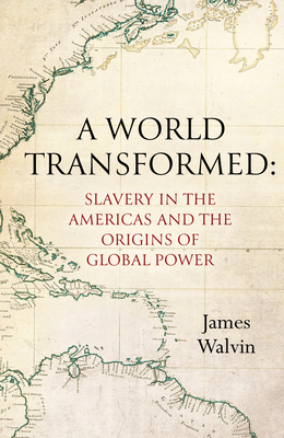 A World Transformed: Slavery in the Americas an... 0520386248 Book Cover