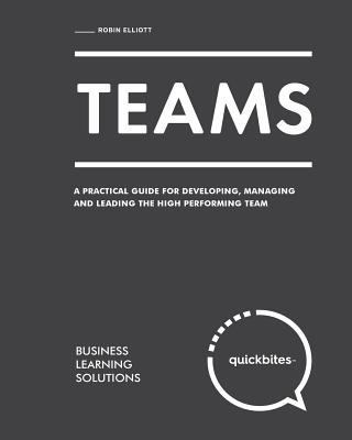 Teams: A Practical Guide for Developing, Managi... 154496904X Book Cover