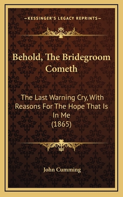 Behold, The Bridegroom Cometh: The Last Warning... 1165398672 Book Cover