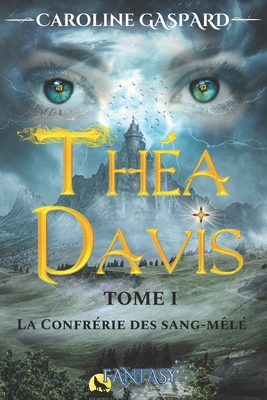 Th?a Davis: Tome 1 - La Confr?rie des sang-m?l? [French]            Book Cover