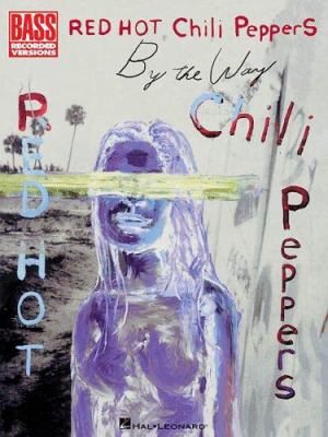 Red Hot Chili Peppers - By the Way B00A2OFFKE Book Cover