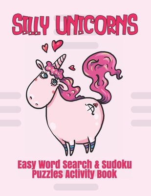 Silly Unicorns: Easy Word Search & Sudoku Puzzl... 1701943700 Book Cover