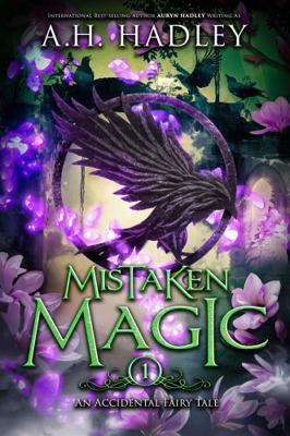 Mistaken Magic (An Accidental Fairy Tale) 1956455795 Book Cover