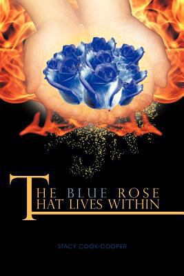 The Blue Rose That Lives Within 1463432305 Book Cover