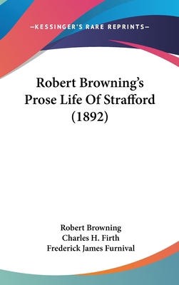 Robert Browning's Prose Life Of Strafford (1892) 1120834740 Book Cover