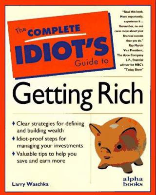 The Complete Idiot's Guide to Getting Rich 0028613430 Book Cover