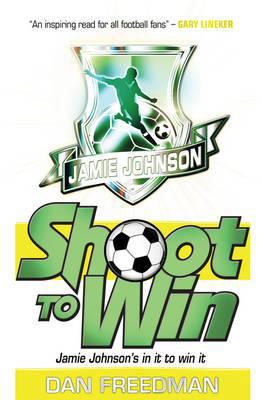 Shoot to Win. Dan Freedman 1407116126 Book Cover