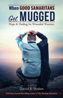 When Good Samaritans Get Mugged: Hope and Heali... 0996989293 Book Cover