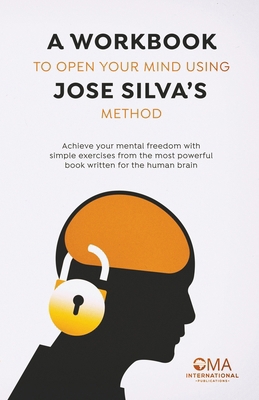 A Workbook to Open Your Mind Using Jose Silva's... B0CJZFMTBW Book Cover