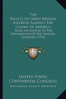 The Rights Of Great Britain Asserted Against Th... 1163931853 Book Cover