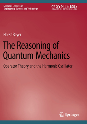 The Reasoning of Quantum Mechanics: Operator Th... 3031171799 Book Cover