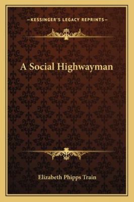 A Social Highwayman 1162799072 Book Cover