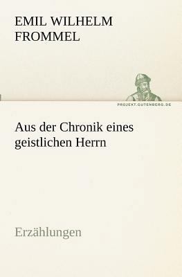 Aus der Chronik eines geistlichen Herrn [German] 3842407556 Book Cover